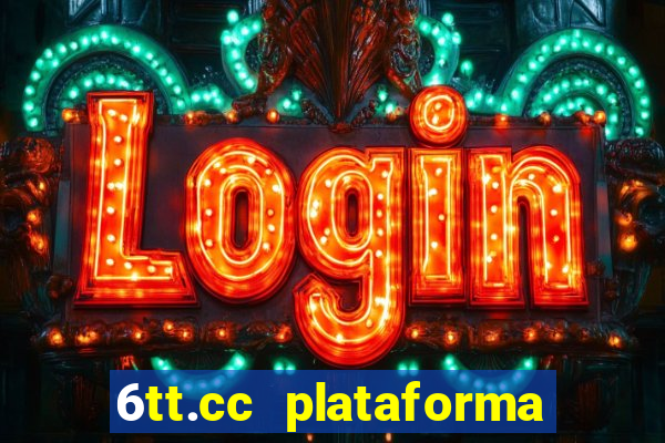 6tt.cc plataforma de jogos